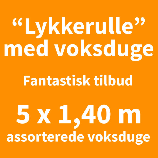 "Lykkerulle"  - Fantastisk tilbud på 5 stk. assorteret voksdug - 5 x 1,40 m